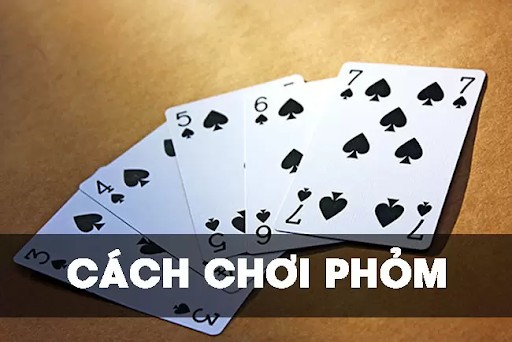 Cách chơi bài Phỏm ăn tiền thật của cao thủ cá cược